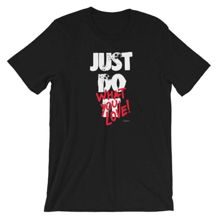 DWYL* – JUST DO WHAT YOU LOVE v2 Unisex