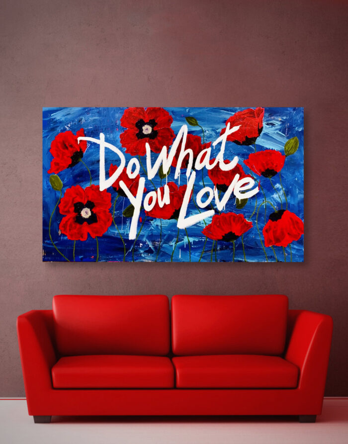 Do What You Love Poppy Flowers