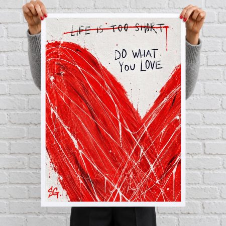 Life Is Too Short – Do What You Love Art Print 11/26 Limited Edition — photo 2
